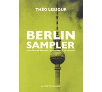 Berlin Sampler - Un Siècle De Musique, Du Cabaret À La Techno