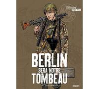 Berlin sera notre tombeau - T2: T2 - furia francese