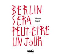 Berlin sera peut-être un jour - Christian Prigent - Ville Brule Eds La - broché - Roman
