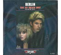 Berlin - Take My Breath Away (Love Theme From "Top Gun") / Radar Radio [Vinyle 45 tours 7"]