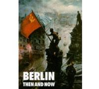 Berlin: Then and Now