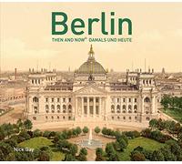 Berlin: Then and Now / Damals und Heute