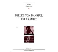 Berlin, Ton Danseur Est Mort