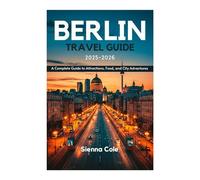 Berlin Travel Guide 2025-2026: A Complete Guide to Attractions, Food, and City Adventures