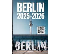 Berlin Travel Guide 2025-2026: Discover Top Attractions, Local Culture, Food, Nightlife, Hotels, Neighborhoods & Insider Tips for an Unforgettable Trip