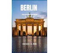 Berlin Travel Guide 2026-2027: Budgets, Transit Tips, and Itineraries for Every Season