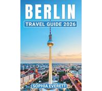 Berlin Travel Guide 2026: Discover Art, History, and Nightlife in the Heart of Europe