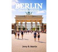 BERLIN TRAVEL GUIDE 2026: Street Culture, Historic Layers, Creative Districts and Local Life Experiences