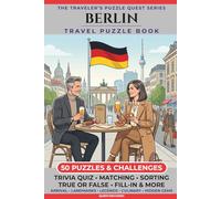 Berlin Travel Puzzle Book: 50 Brain Games, Trivia & Things to Do for Adults | Local History, Landmarks, Hidden Tips & Culinary Secrets | The Perfect Companion for Your City Trip