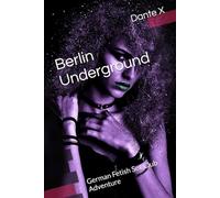 Berlin Underground: German Fetish Sex Club Adventure