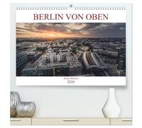 Berlin von oben (hochwertiger Premium Wandkalender 2026 DIN A2 quer), Kunstdruck in Hochglanz: Fotografien entstanden über den Dächern Berlins