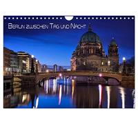 Berlin zwischen Tag und Nacht (Wandkalender 2026 DIN A4 quer), CALVENDO Monatskalender: Aufnahmen von Berlin in den Abendstunden zwischen Tag und Nacht