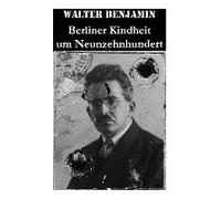 Berliner Kindheit Um Neunzehnhundert