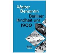 Berliner Kindheit Um Neunzehnhundert