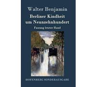 Berliner Kindheit Um Neunzehnhundert