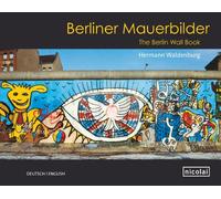 Berliner Mauerbilder/ The Berlin Wall Book