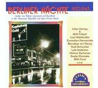 Various Artists - Berliner Nächte 1930-1943: Lieder von Bühne, Leinwand und Rundfunk in der Weimarer Republik und dem Dritten Reich