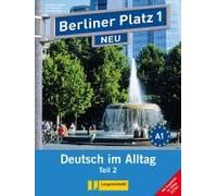 Berliner Platz 1 Neu In Teilbänden - Lehr- Und Arbeitsbuch 1, Teil 2 Mit Audio-Cd Und "Im Alltag Extra