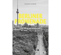 Berliner Promenade. Une ville et son architecture