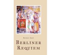 Berliner Requiem: Mein Weg mit Engeln und dem Universum