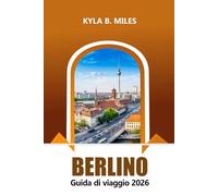 Berlino Guida di viaggio 2026: Scopri i monumenti storici della Germania, la vivace cultura e i consigli pratici per un'avventura europea