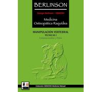 Berlinson Medicina Osteopática Raquídea: Manipulación Vertebral Técnicas I