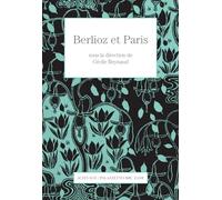 Cécile Reynaud – Berlioz et Paris – Étude – Broché