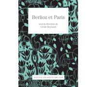 Cécile Reynaud – Berlioz et Paris – Étude – Broché