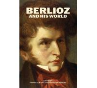 Berlioz et son monde