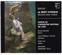 Berlioz : La Mort d'Ophélie - oeuvres pour choeur