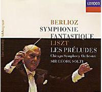 Berlioz: Symphonie Fantastique; Liszt: Les Preludes; Chicago Symphony Orchestra, Sir George Solti