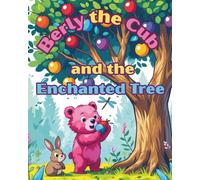 Berly the Cub and the Enchanted Tree: A charming story and friendly illustrations for kids Ages 3-7
