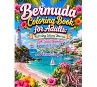 Bermuda Coloring Book for Adults: Relaxing Island Scenes, Pink Sand Beaches, Coastal Villages, Tropical Gardens, and Ocean Escapes