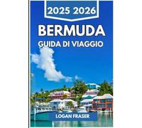 BERMUDA GUIDA DI VIAGGIO 2025 2026: Sabbie rosa, sentieri oceanici e vita isolana ai margini dell'Atlantico
