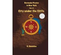 Bermuda Pirates in New York. Part II. City under the Cliffs