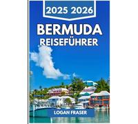 BERMUDA REISEFÜHRER 2025 2026: Rosa Sand, Ozeanpfade und Inselleben am Rande des Atlantiks