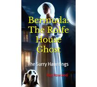Bermuda: The Rolfe House Ghost: The Surry Haunting