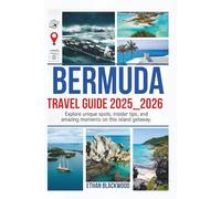BERMUDA TRAVEL GUIDE 2025_2026: Explore unique spots, insider tips, and amazing moments on this island getaway