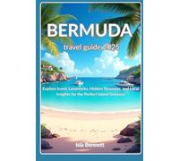 Bermuda travel guide 2025: Explore Iconic Landmarks, Hidden Treasures, and Local Insights for the Perfect Island Getaway