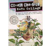 Bermúdez, Adriana - Reto Collage: 30 días para explorar tu voz creativa