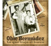Bermudez, Obie - Lo Que Trajo El Barco