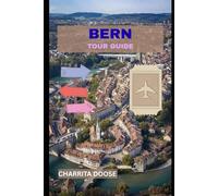 Bern Tour Guide: Explore Swiss Heritage, Iconic Landmarks, Local Cuisine, and Scenic City Views