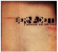 Bernadette - Amour Est Un Fusil
