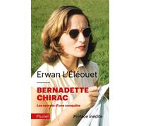 Bernadette Chirac Les secrets d'une conquête - Erwan L'Eléouet - Hachette Pluriel Reference - Poche - Essai