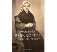 Bernadette D'après Ses Lettres