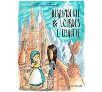 Bernadette et Lourdes, l'enquête... Alban Guillemois (Illustration)