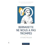 Bernadette ne nous a pas trompés