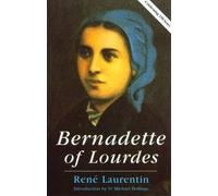[(Bernadette of Lourdes: A Life Based on Authenticated Documents )] [Author: Rene Laurentin] [Sep-1998]