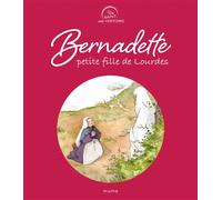 Bernadette, petite fille de Lourdes NE - Sophie Maraval Hutin - Mame - relié - Document jeunesse