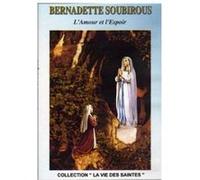 Bernadette SOUBIROUS - L'Amour et l'Espoir